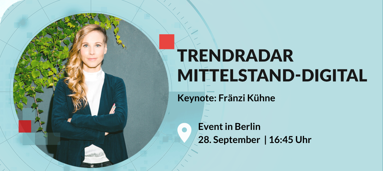 Kommen Sie zum „Trendradar Mittelstand-Digital“ am 28.09.2023 in Berlin