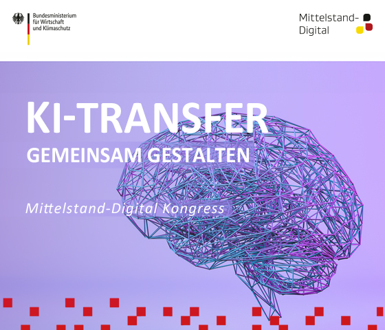 Mittelstand-Digital Kongress – KI-Transfer gemeinsam gestalten