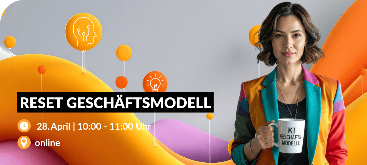 Verpassen Sie nicht unser Online-Event: 
Wie KI Unternehmen und Geschäftsmodelle verändert
