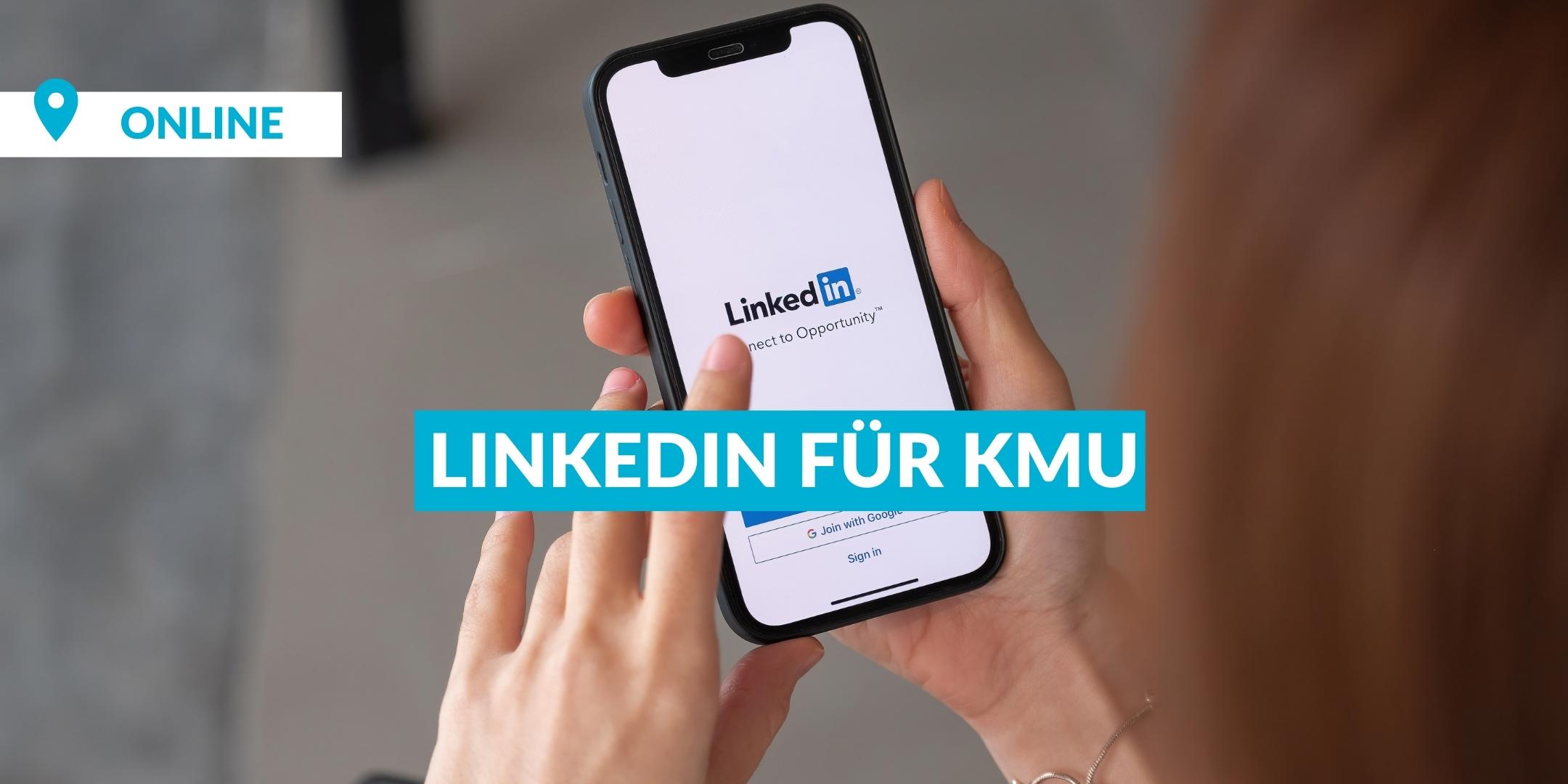 Webinar: LinkedIn für KMUs – So gelingt der wirkungsvolle und einfache Einstieg