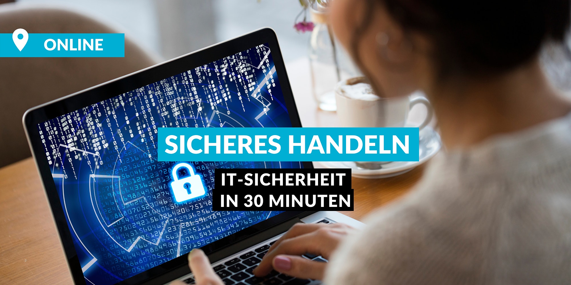 IT-Sicherheit in 30 Minuten: sicheres Handeln