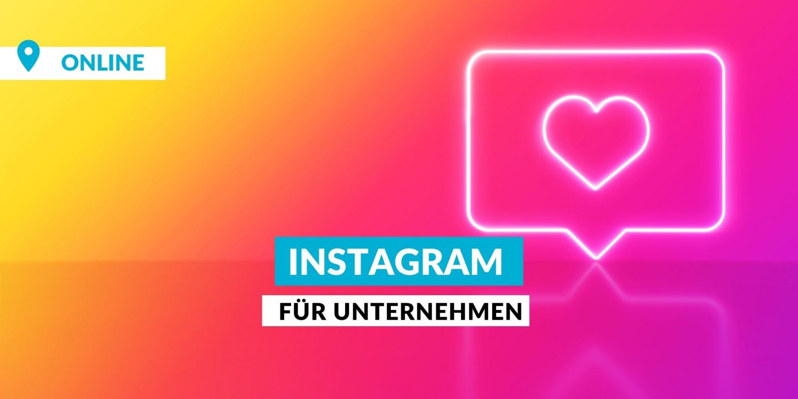 Instagram für Unternehmen - So gelingt der Einstieg